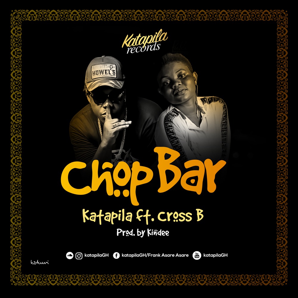 Photo of New Music: Katapila Feat. Cross B – Chop Bar (Prod. By Kin Dee)