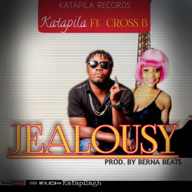 Photo of Katapila Feat. Cross B – Jealousy (Prod. By Berna Beats)