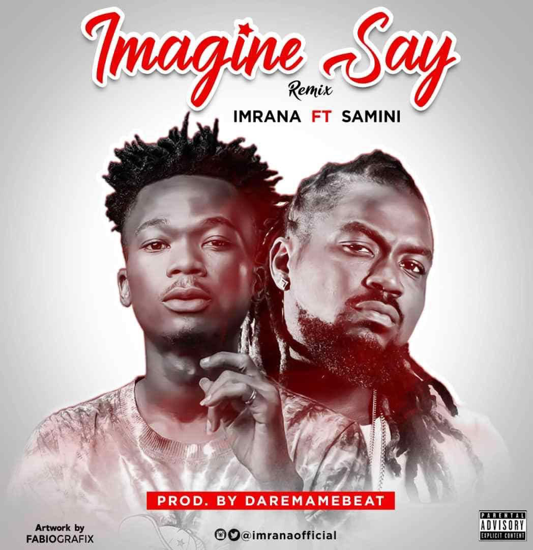 Photo of Imrana Feat. Samini – Imagine Say (Remix)