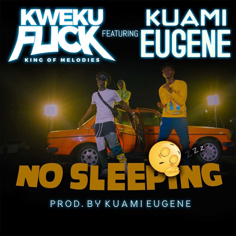 Kweku Flick Feat. Kuami Eugene - No Sleeping