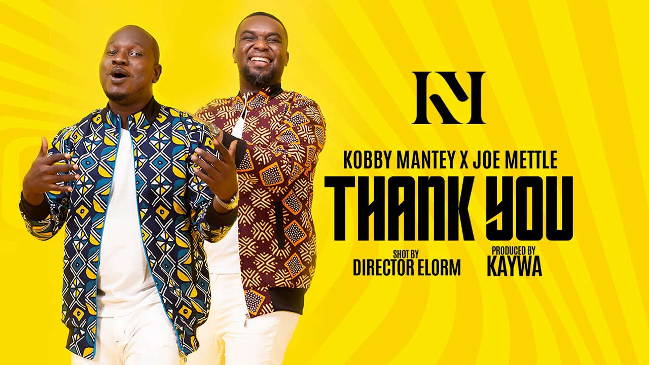 Kobby Mantey Feat. Joe Mettle - Thank You