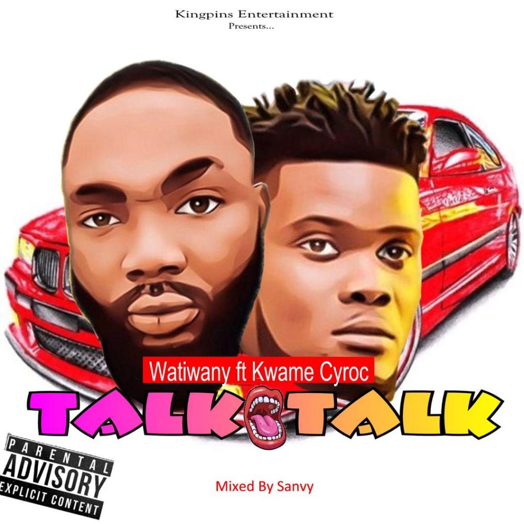 Watiwany Feat. Kwame Cyroc - Talk Talk