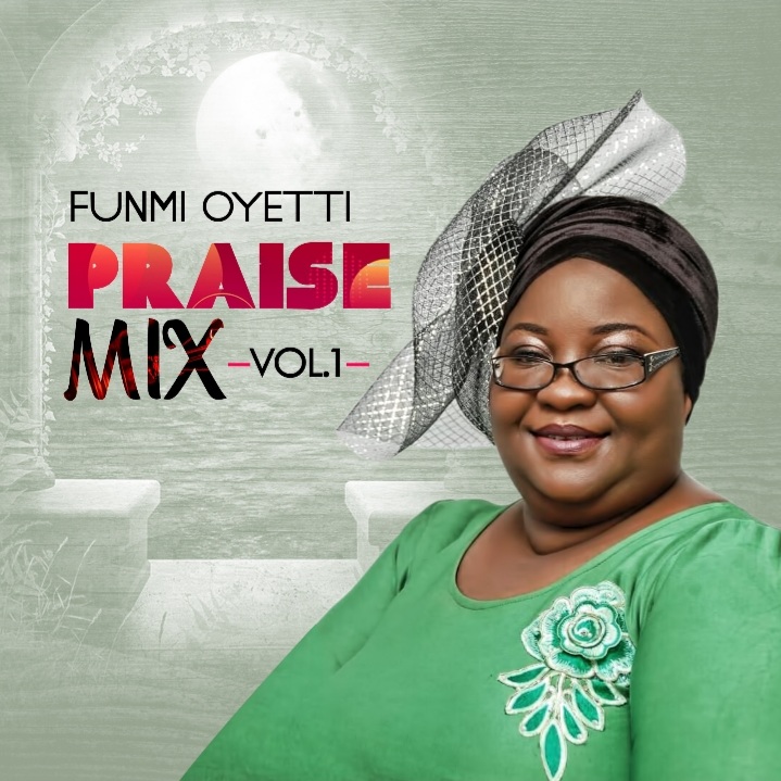 Funmi Oyetti - Praise Mix Vol. 1 EP