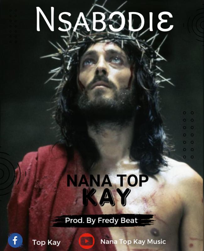 Nana Top Kay - Nsabɔdiɛ