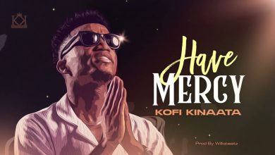 Photo of Kofi Kinaata Puts All His Trust In God As He Releases ‘Have Mercy’