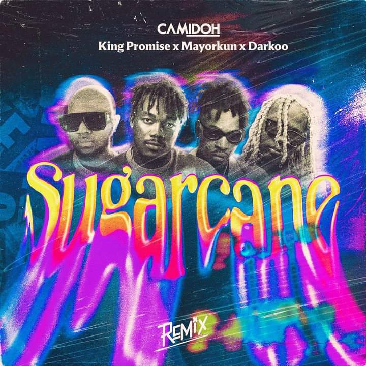 Camidoh - Sugarcane Remix Feat. King Promise x Mayorkun And Darkoo