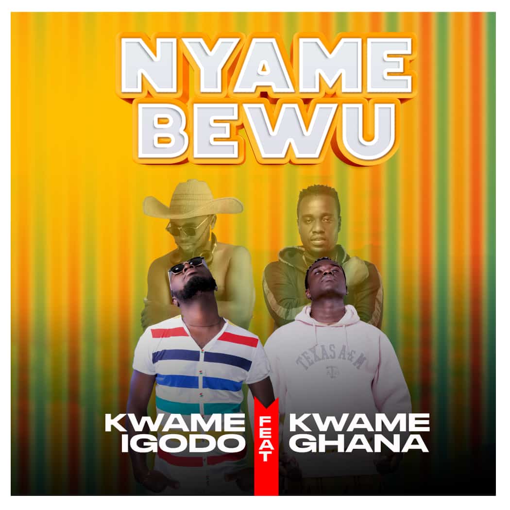 Kwame Igodo Feat. Kwame Ghana - Nyame Bewu