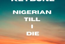Photo of Keybone Releases New Song “Nigerian Till I Die”